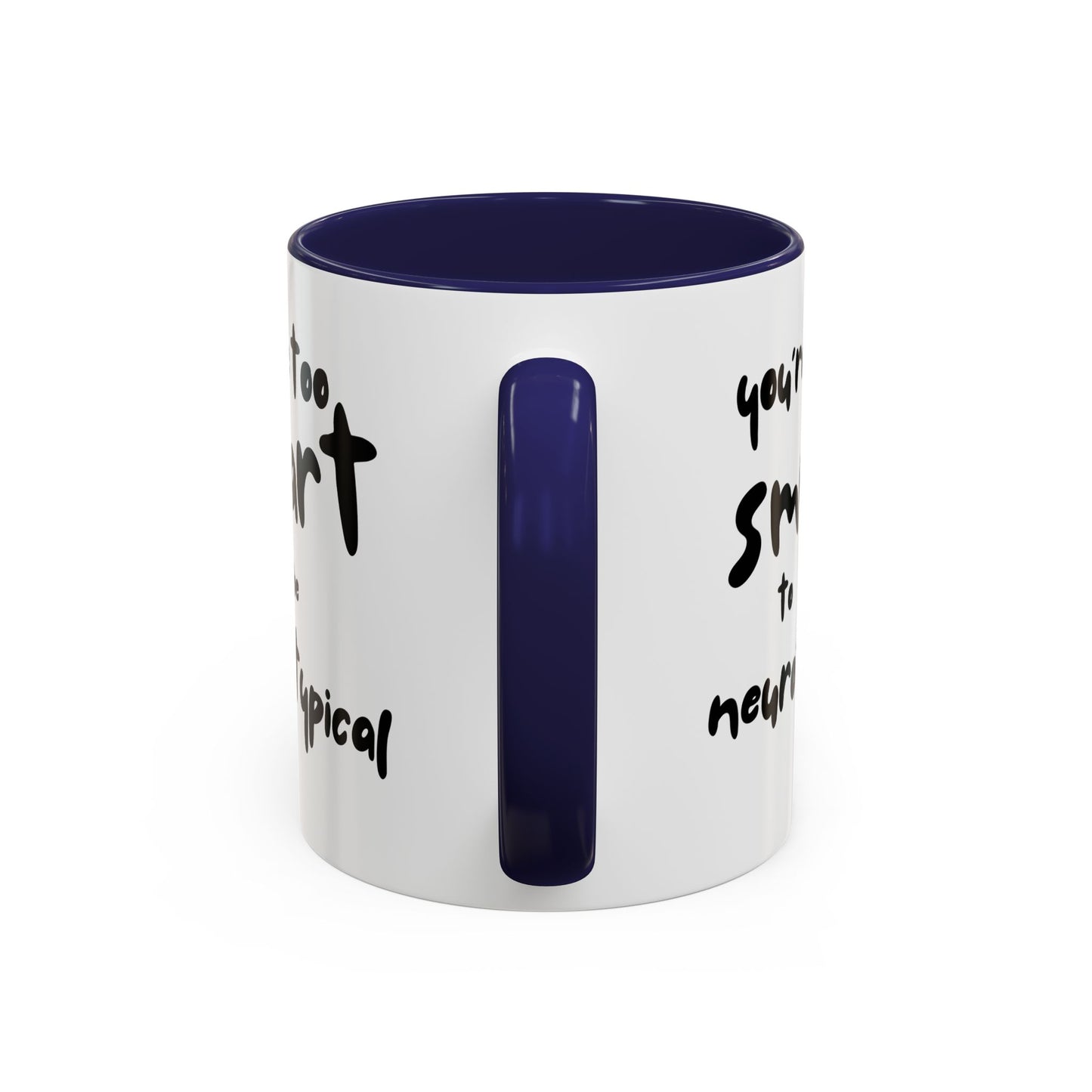 You're Too Smart to Be Neurotypical two-tone mug