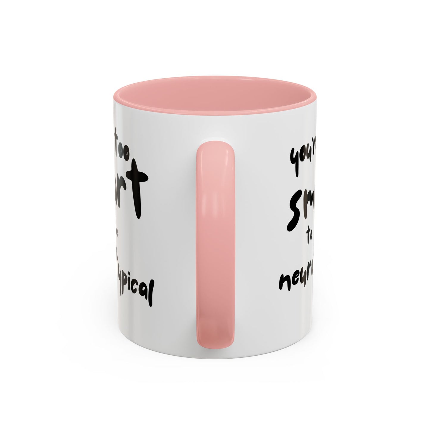 You're Too Smart to Be Neurotypical two-tone mug