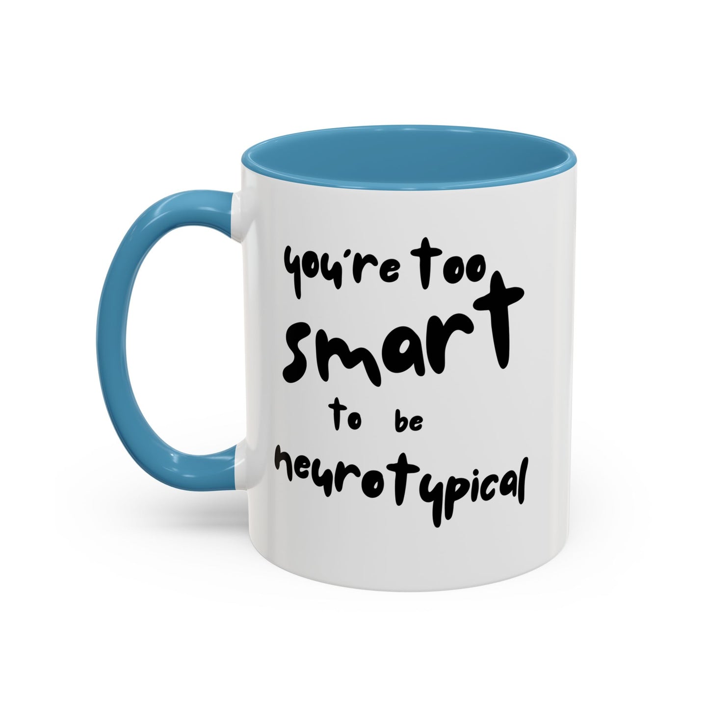 You're Too Smart to Be Neurotypical two-tone mug