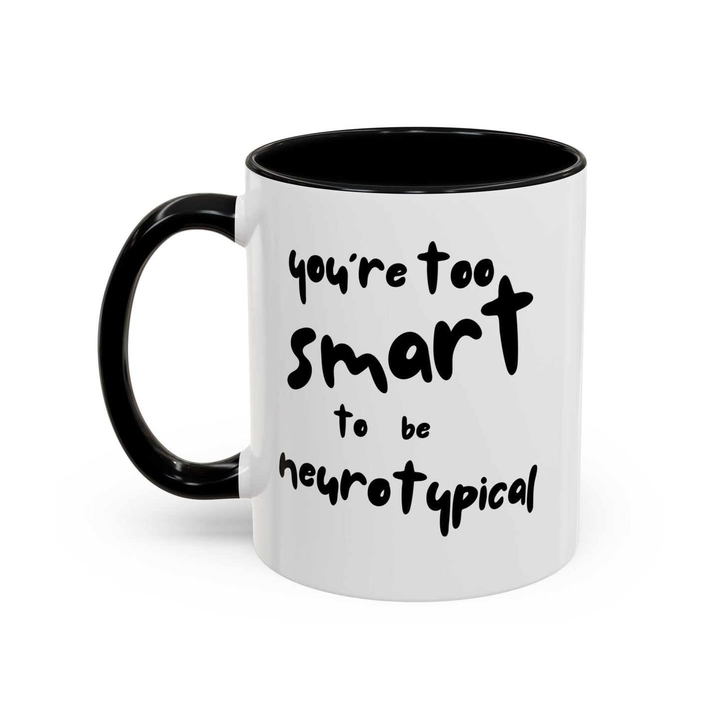 You're Too Smart to Be Neurotypical two-tone mug