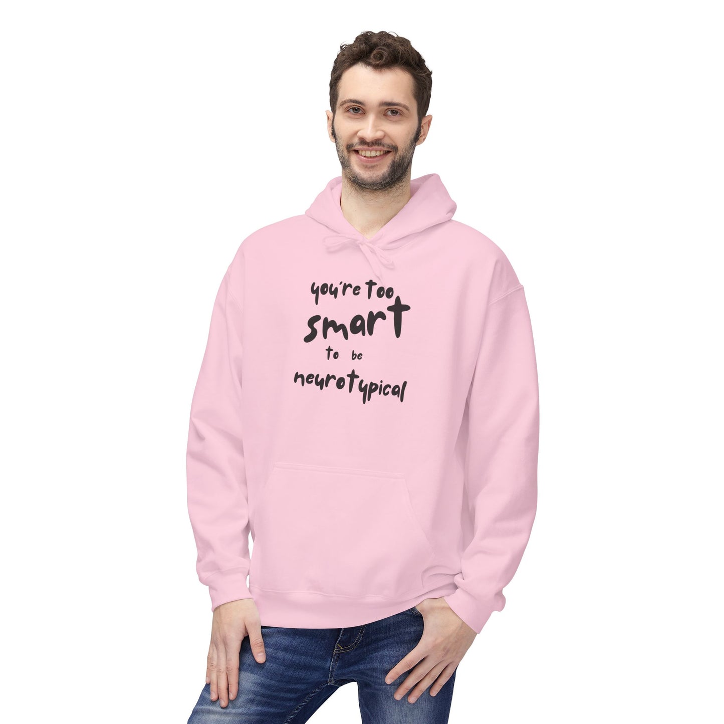 You're Too Smart to Be Neurotypical hoodie