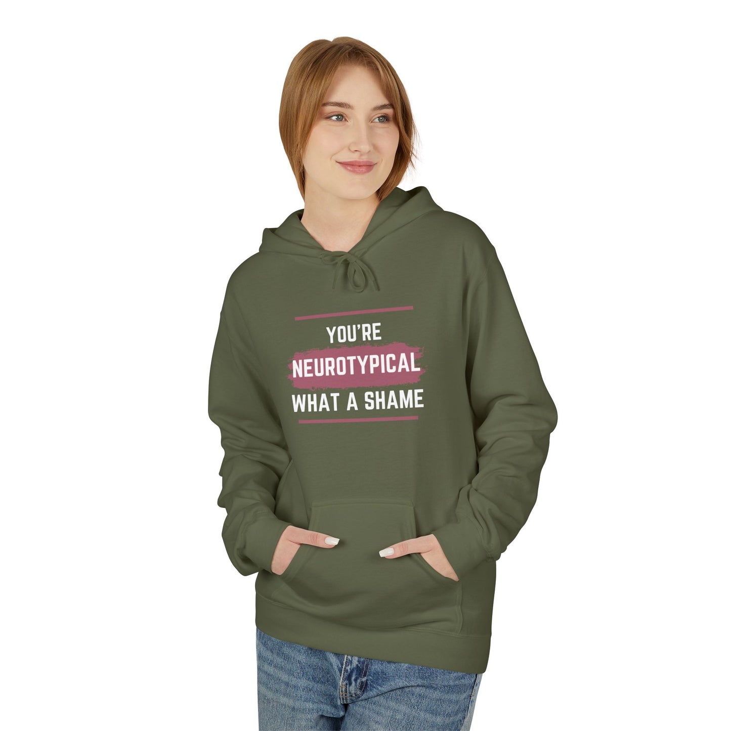 You're Neurotypical? What a Shame! hoodie