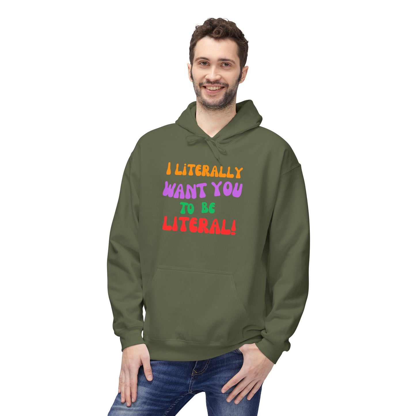 I Literally Want You to Be Literal hoodie