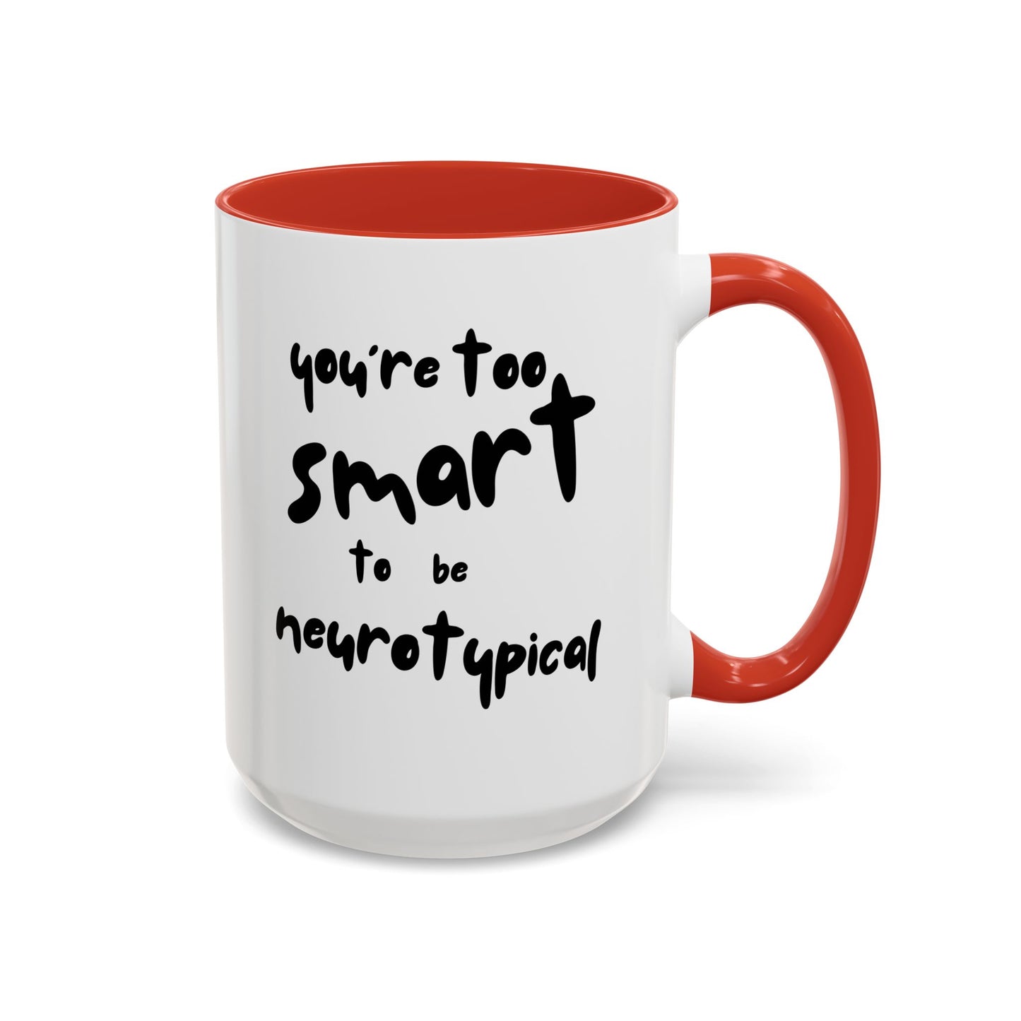 You're Too Smart to Be Neurotypical two-tone mug