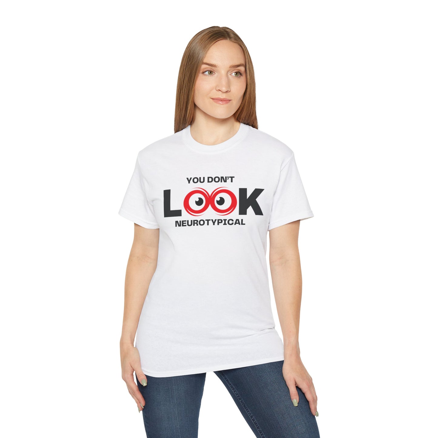 You Don't Look Neurotypical unisex t-shirt