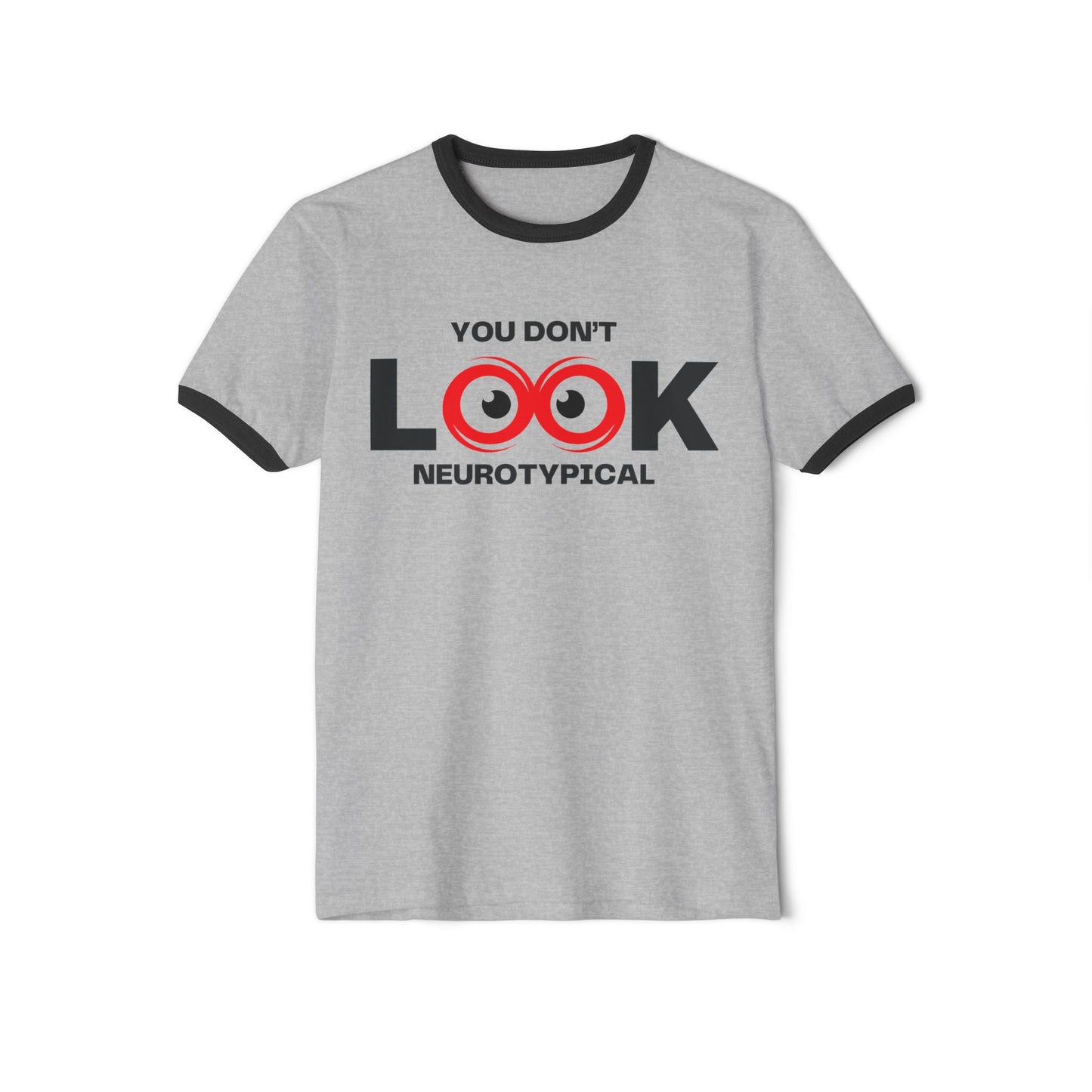 You Don't Look Neurotypical ringer tee