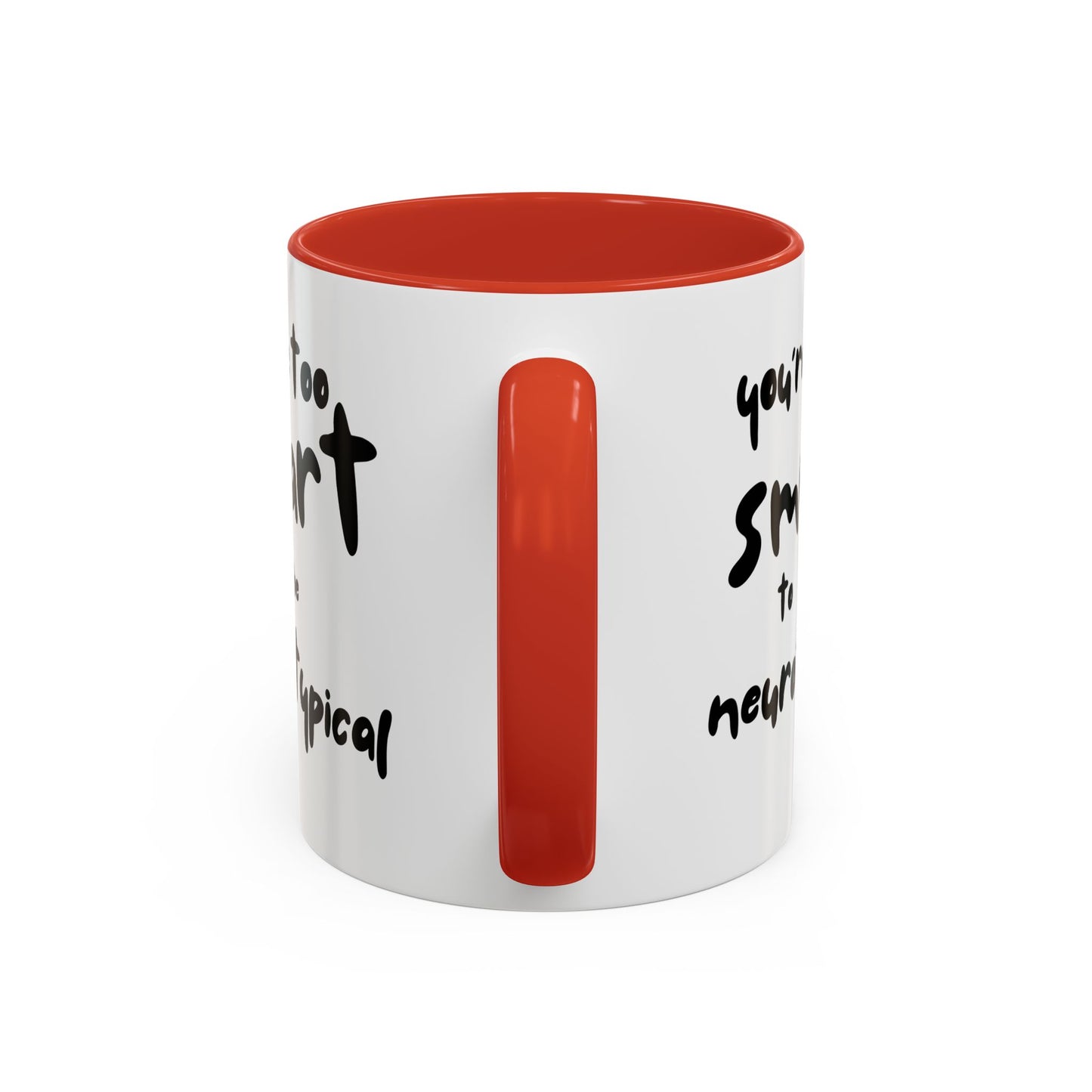 You're Too Smart to Be Neurotypical two-tone mug