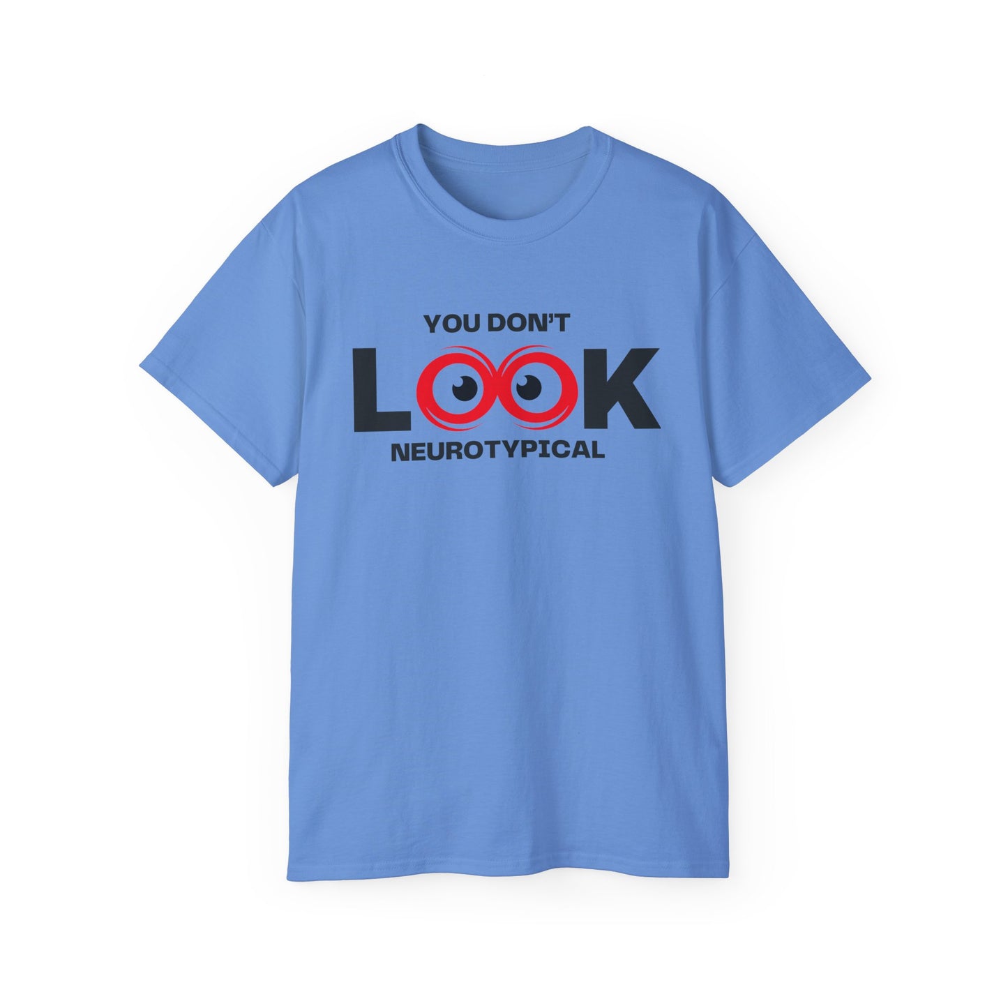 You Don't Look Neurotypical unisex t-shirt