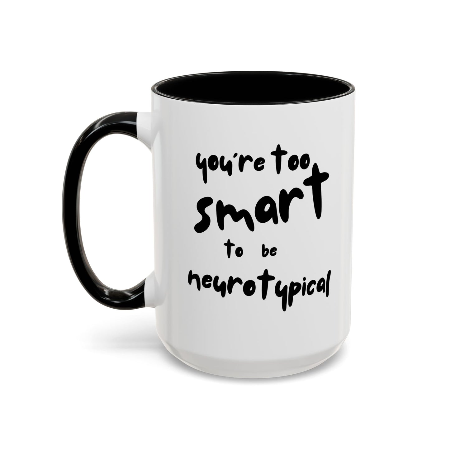 You're Too Smart to Be Neurotypical two-tone mug