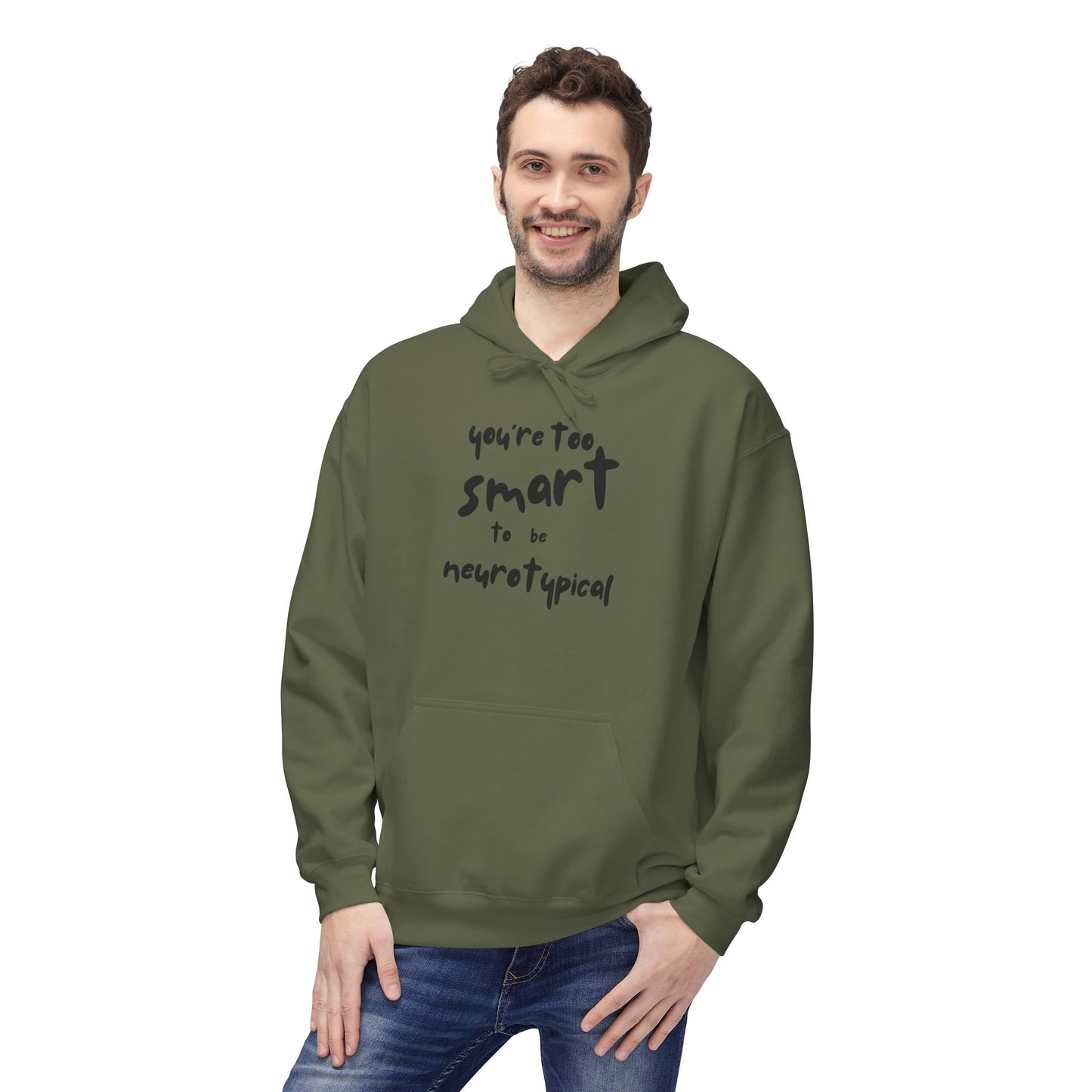 You're Too Smart to Be Neurotypical hoodie