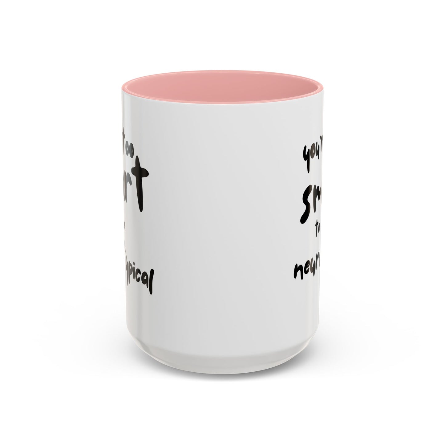 You're Too Smart to Be Neurotypical two-tone mug