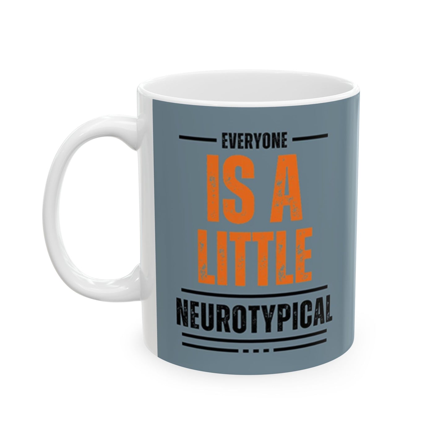 Everyone Is a Little Neurotypical mug