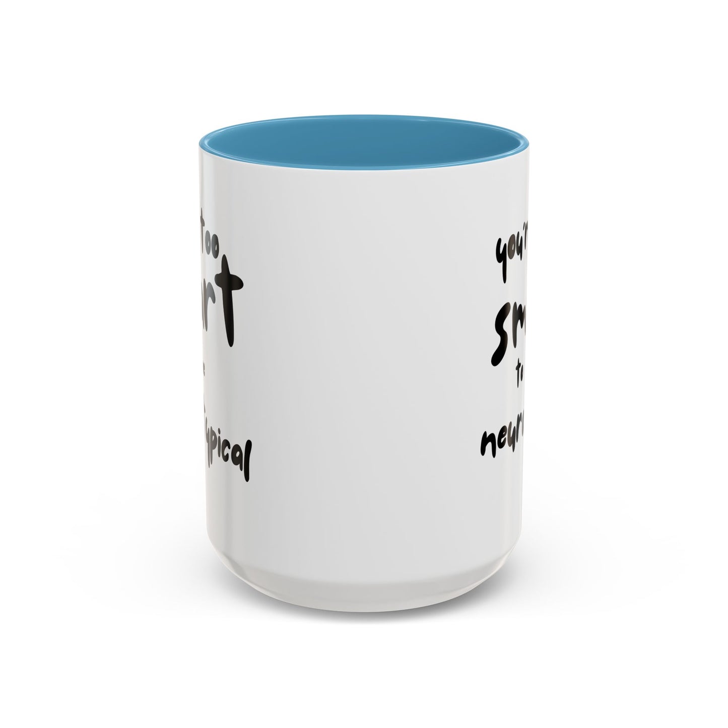 You're Too Smart to Be Neurotypical two-tone mug