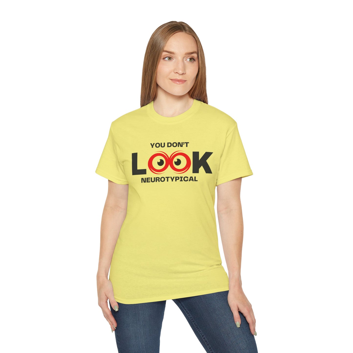 You Don't Look Neurotypical unisex t-shirt