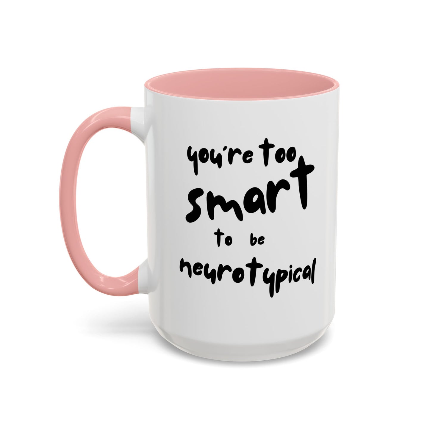 You're Too Smart to Be Neurotypical two-tone mug