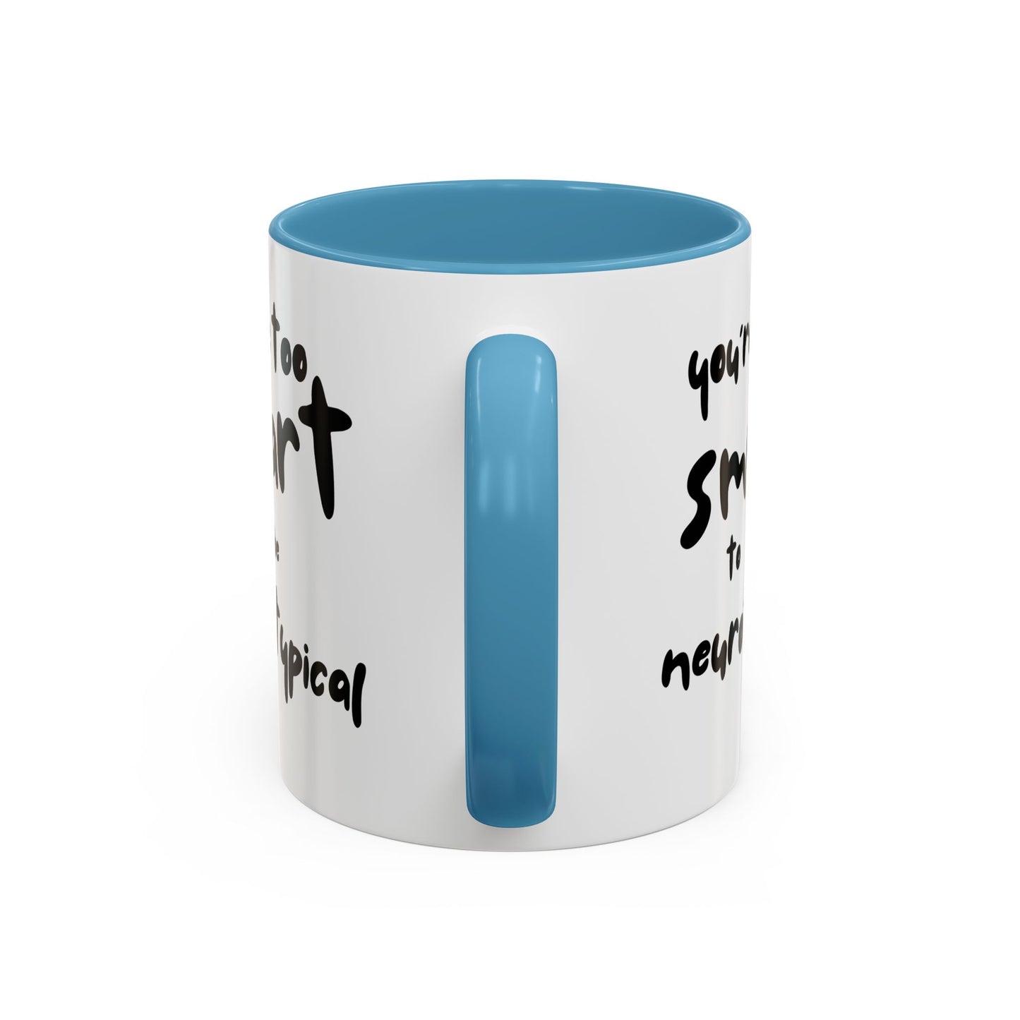 You're Too Smart to Be Neurotypical two-tone mug