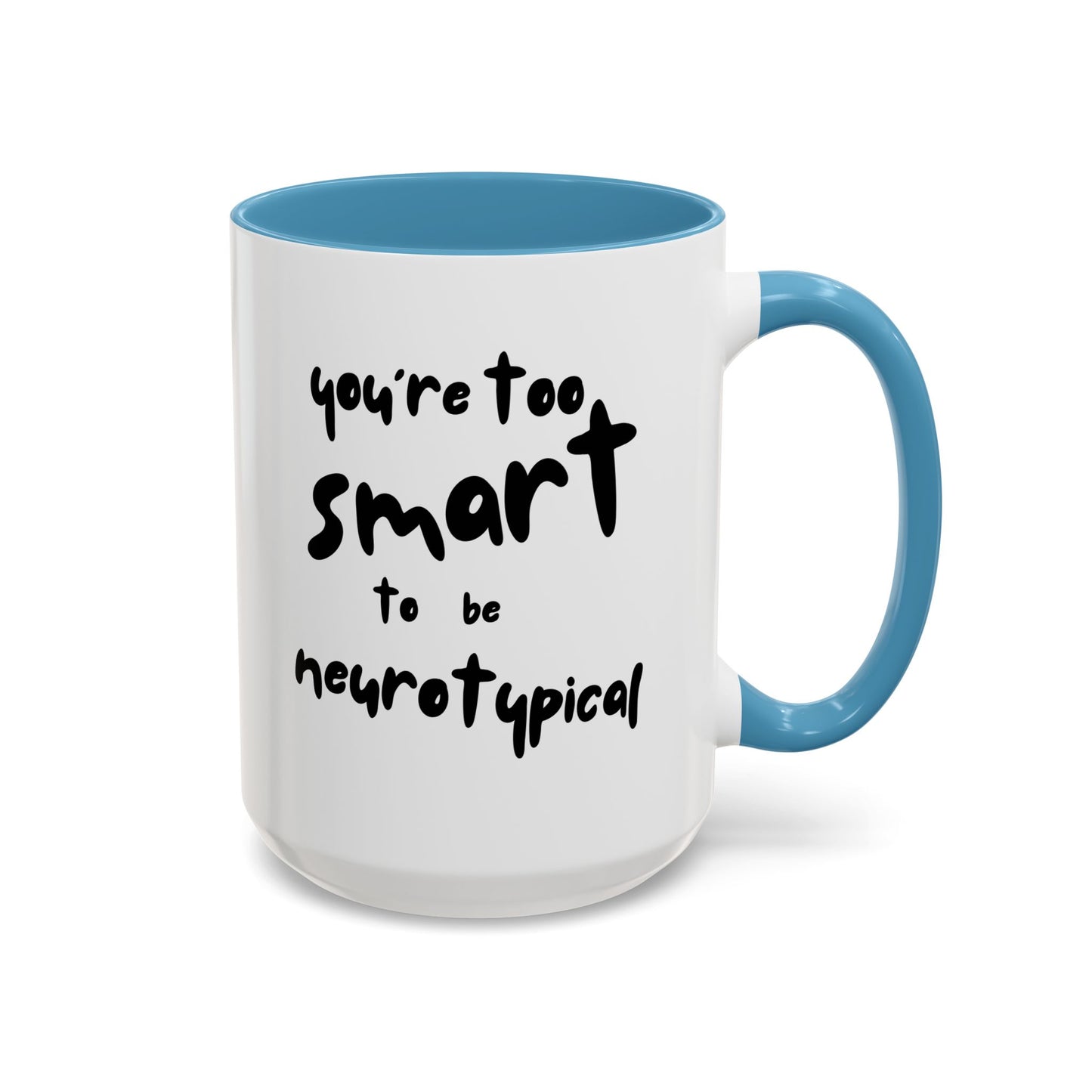 You're Too Smart to Be Neurotypical two-tone mug