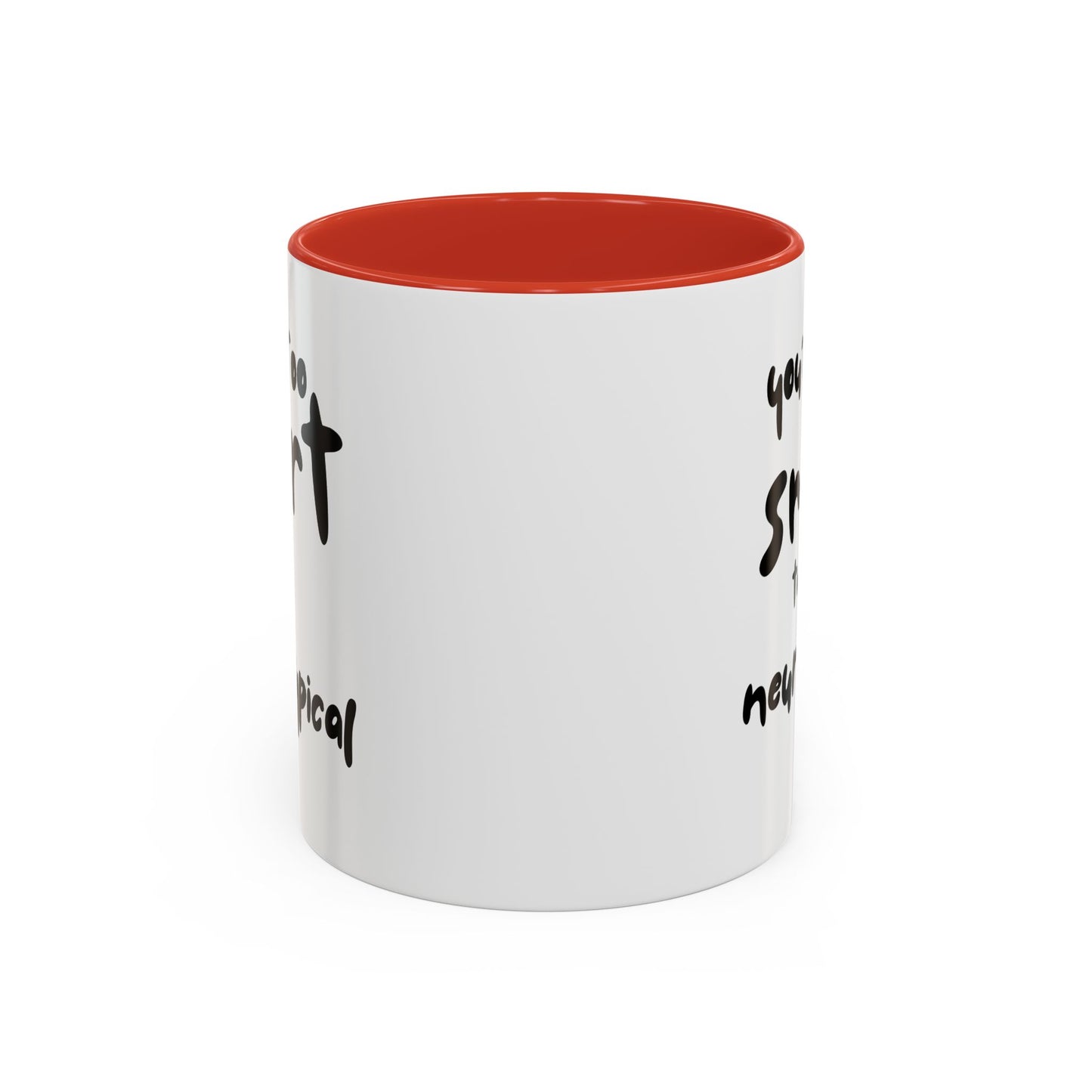 You're Too Smart to Be Neurotypical two-tone mug