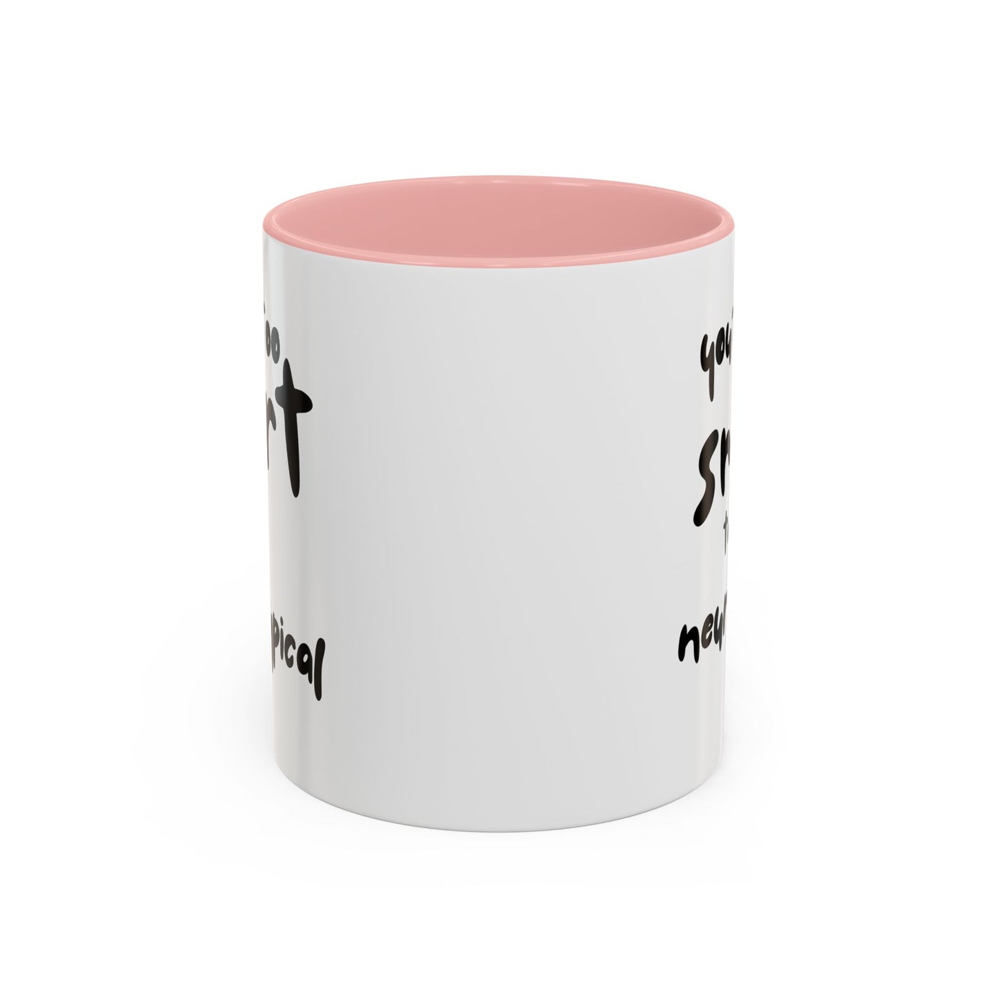 You're Too Smart to Be Neurotypical two-tone mug