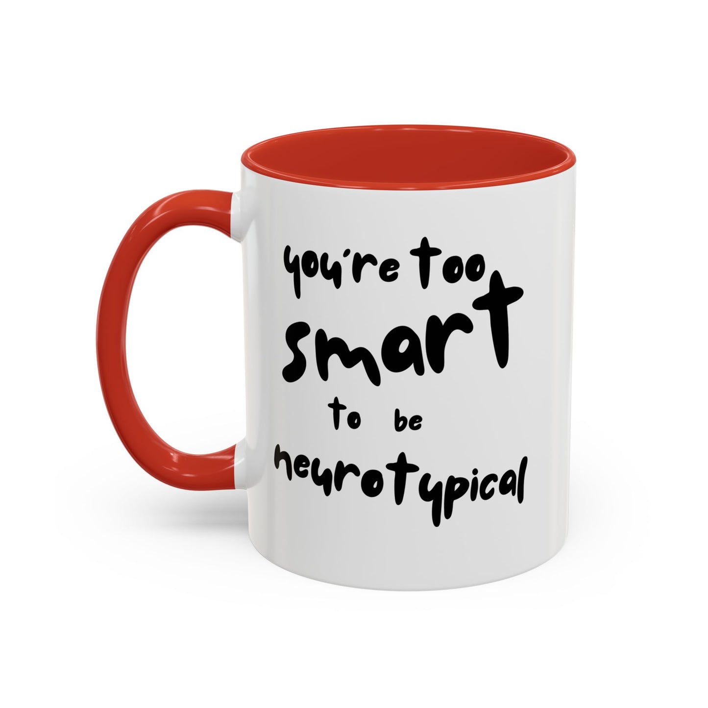 You're Too Smart to Be Neurotypical two-tone mug