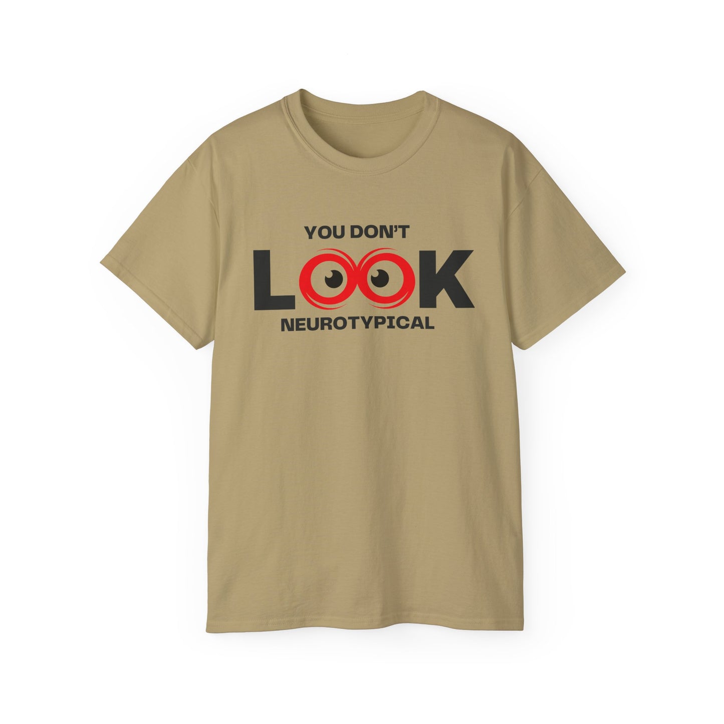 You Don't Look Neurotypical unisex t-shirt