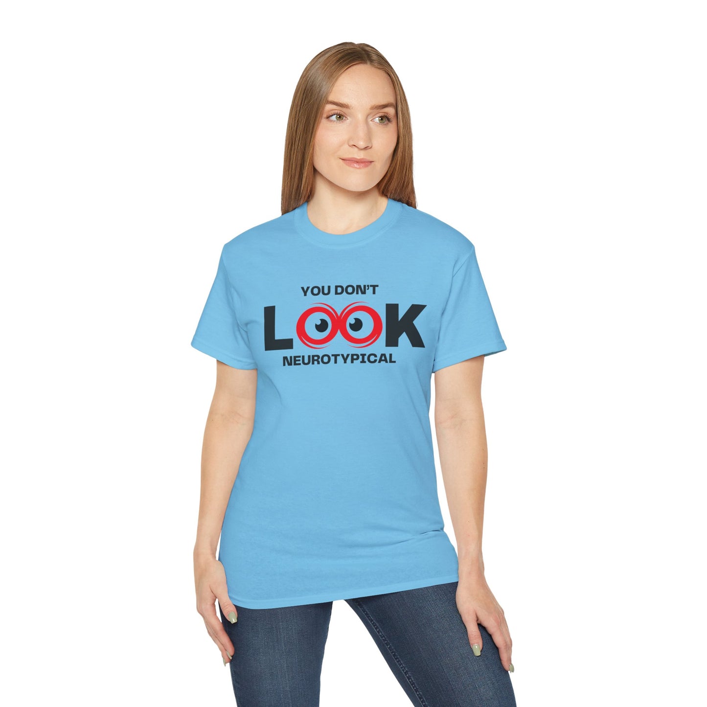 You Don't Look Neurotypical unisex t-shirt