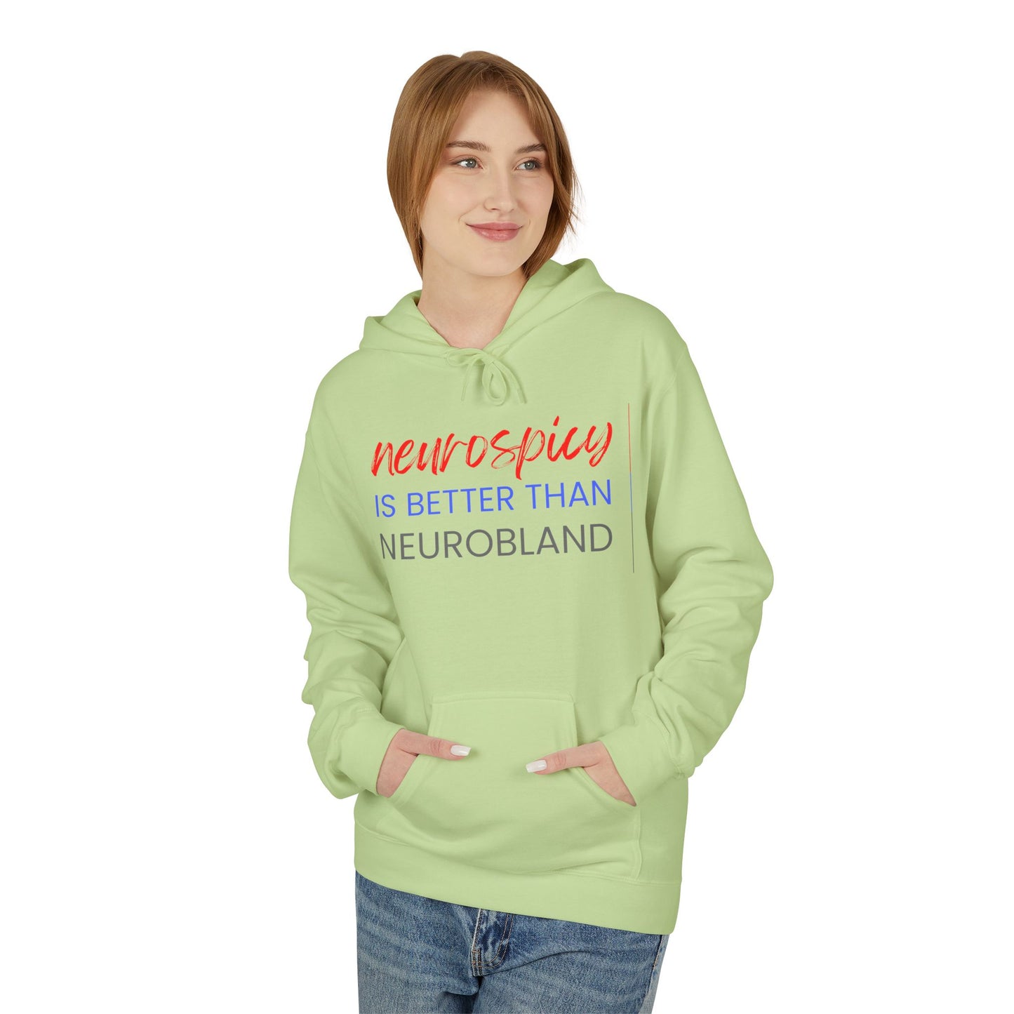 Neurospicy Is Better Than Neurobland hoodie