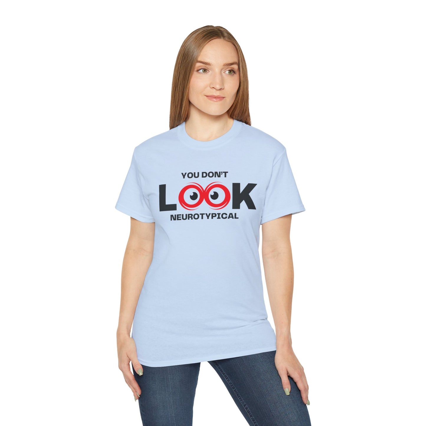 You Don't Look Neurotypical unisex t-shirt