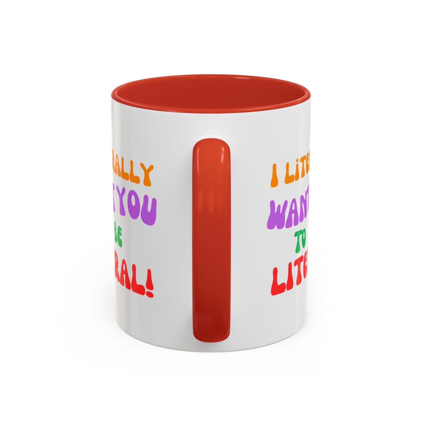 I Literally Want You to Be Literal! l two-tone accent mug