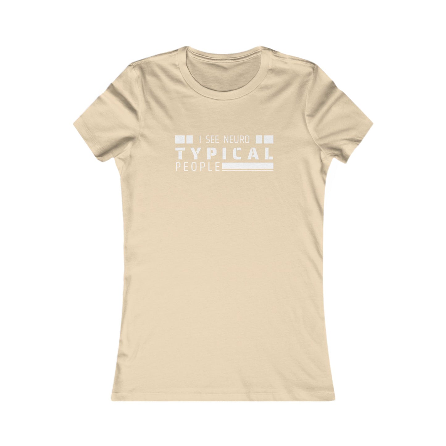 I See Neurotypical People women's tee