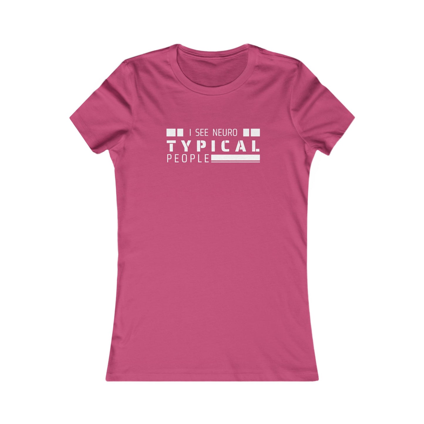 I See Neurotypical People women's tee