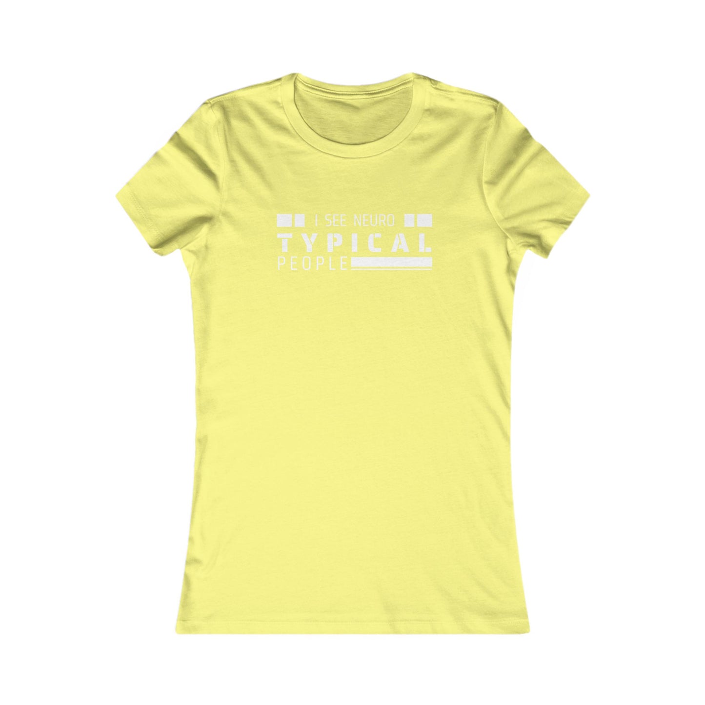 I See Neurotypical People women's tee