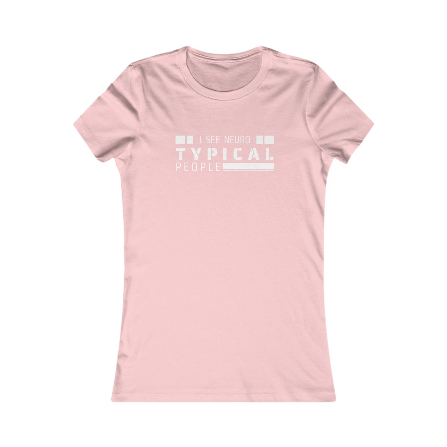 I See Neurotypical People women's tee