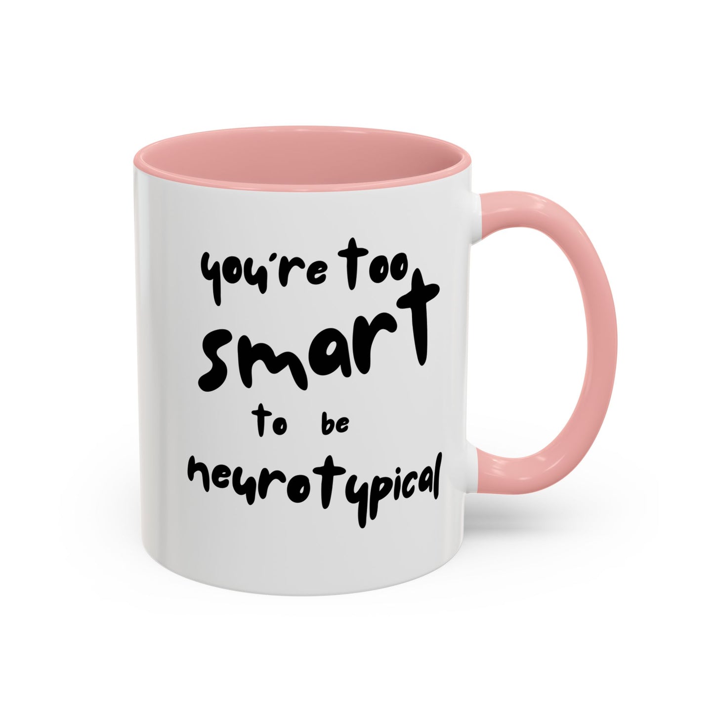 You're Too Smart to Be Neurotypical two-tone mug