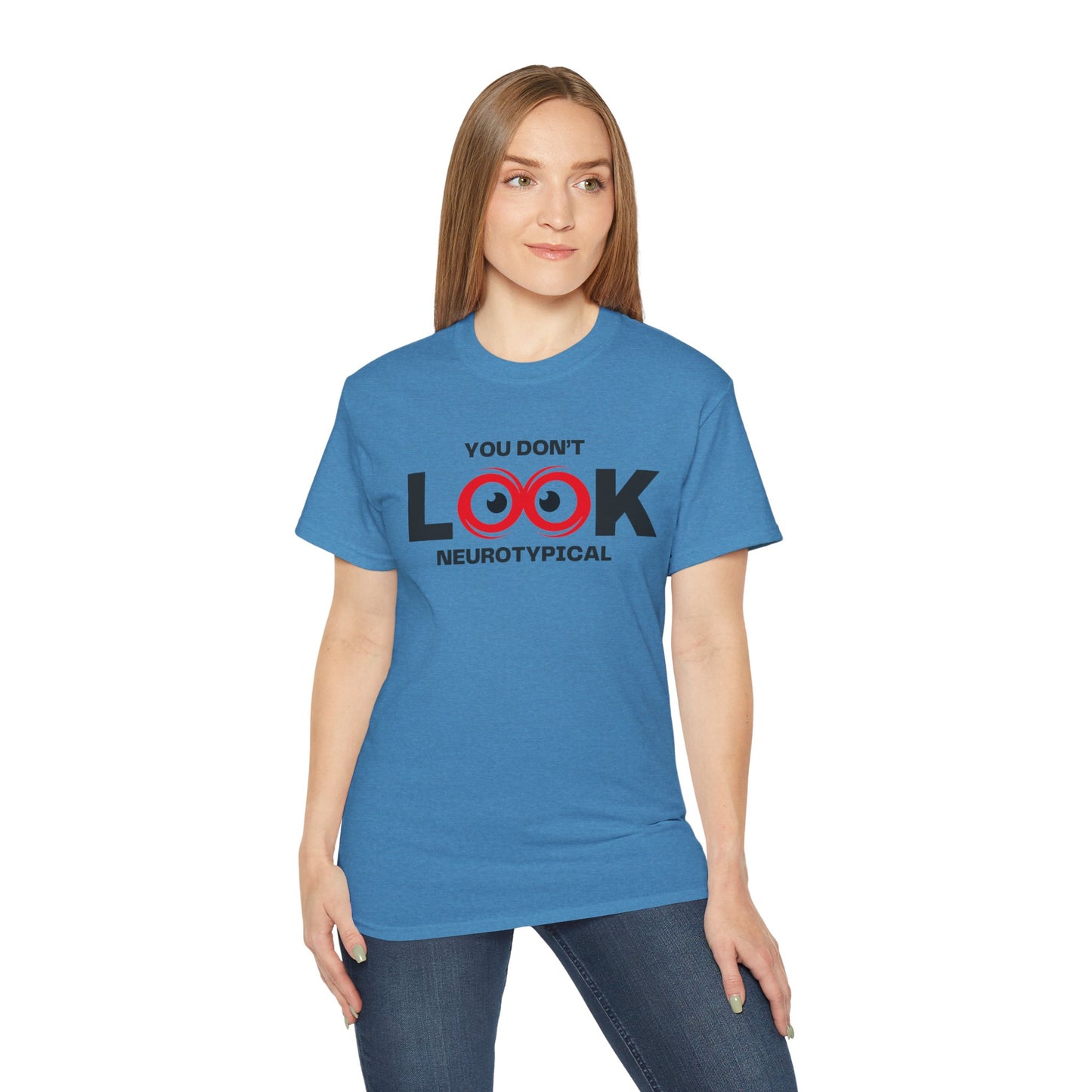 You Don't Look Neurotypical unisex t-shirt