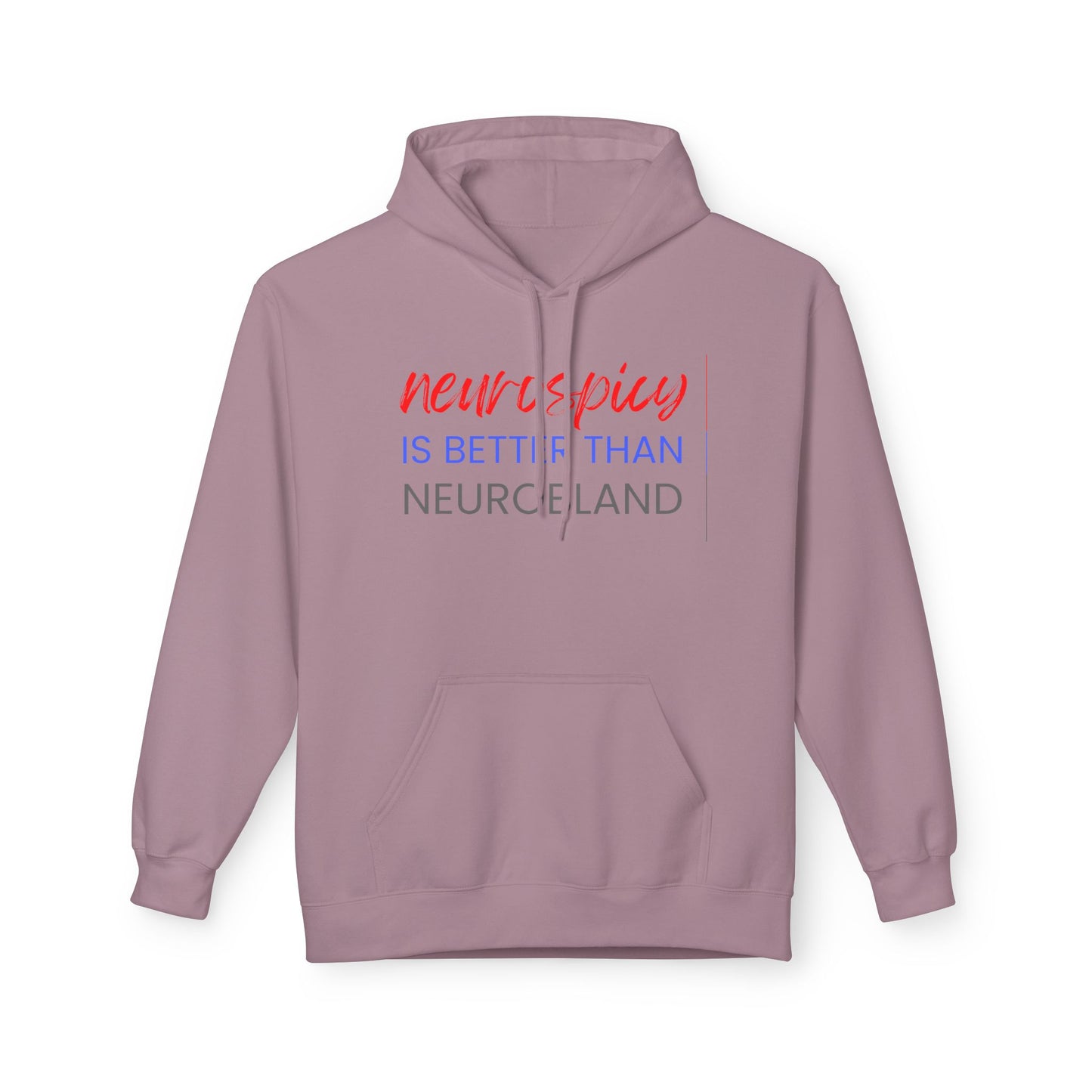 Neurospicy Is Better Than Neurobland hoodie