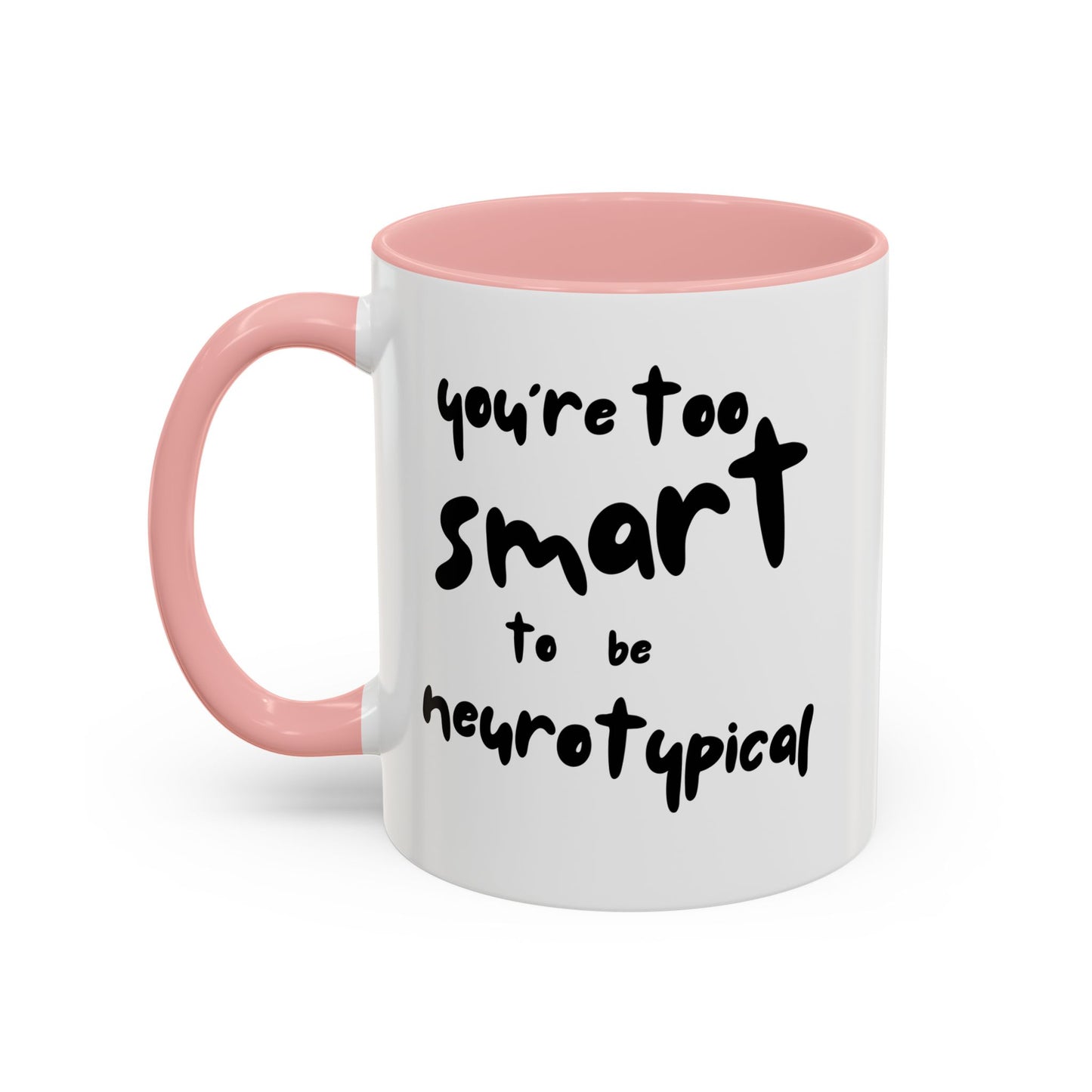 You're Too Smart to Be Neurotypical two-tone mug