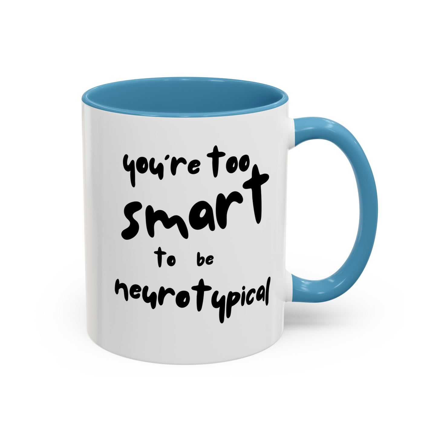 You're Too Smart to Be Neurotypical two-tone mug