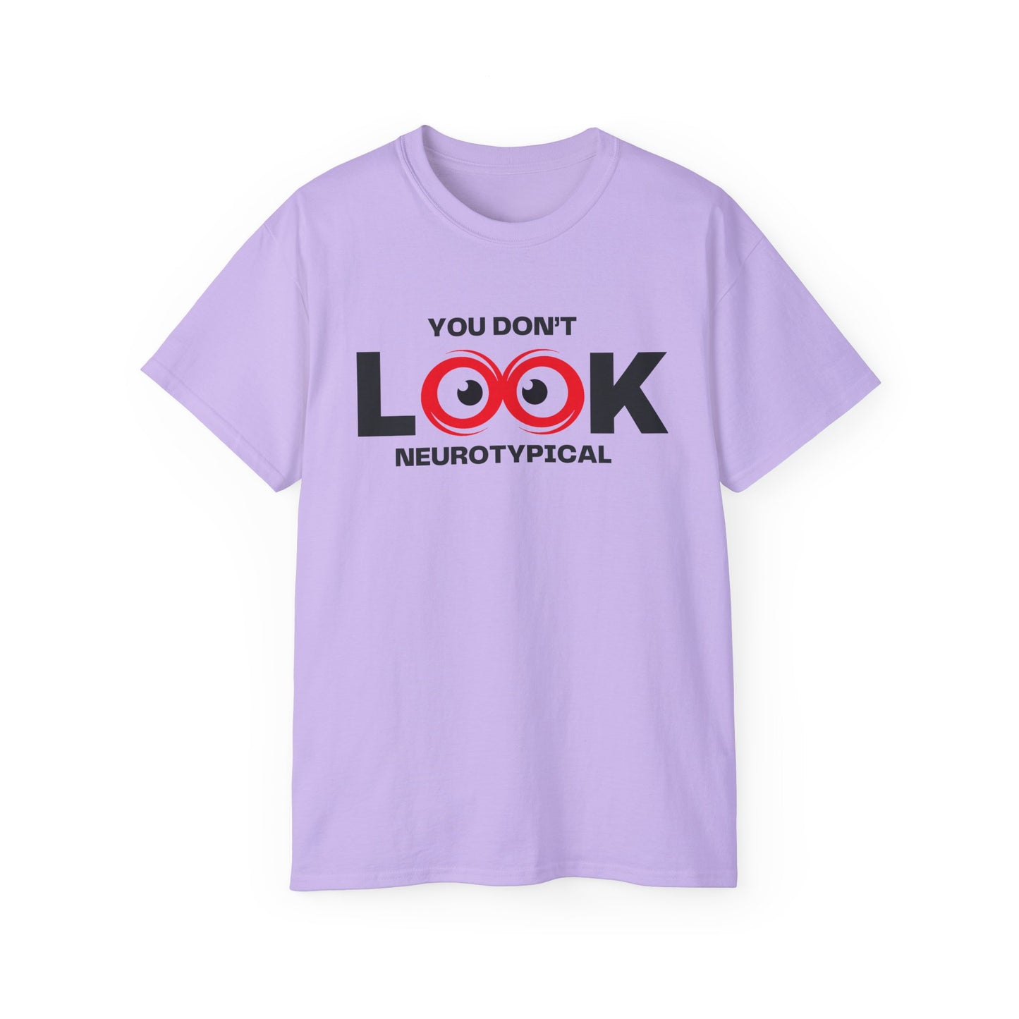 You Don't Look Neurotypical unisex t-shirt