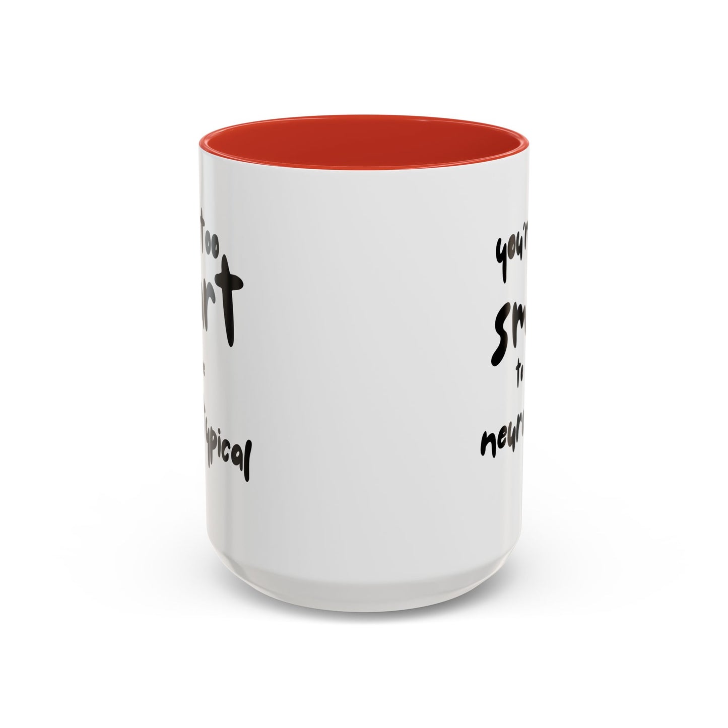 You're Too Smart to Be Neurotypical two-tone mug