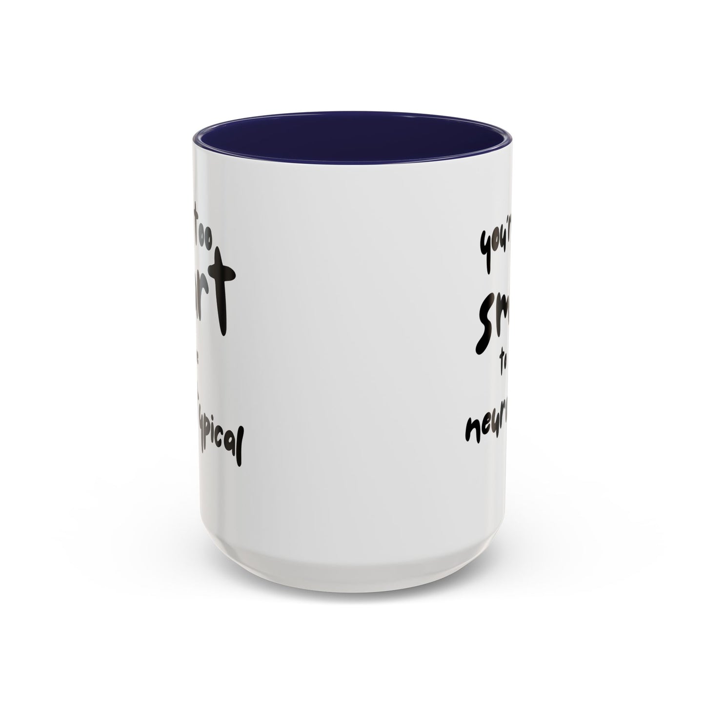 You're Too Smart to Be Neurotypical two-tone mug