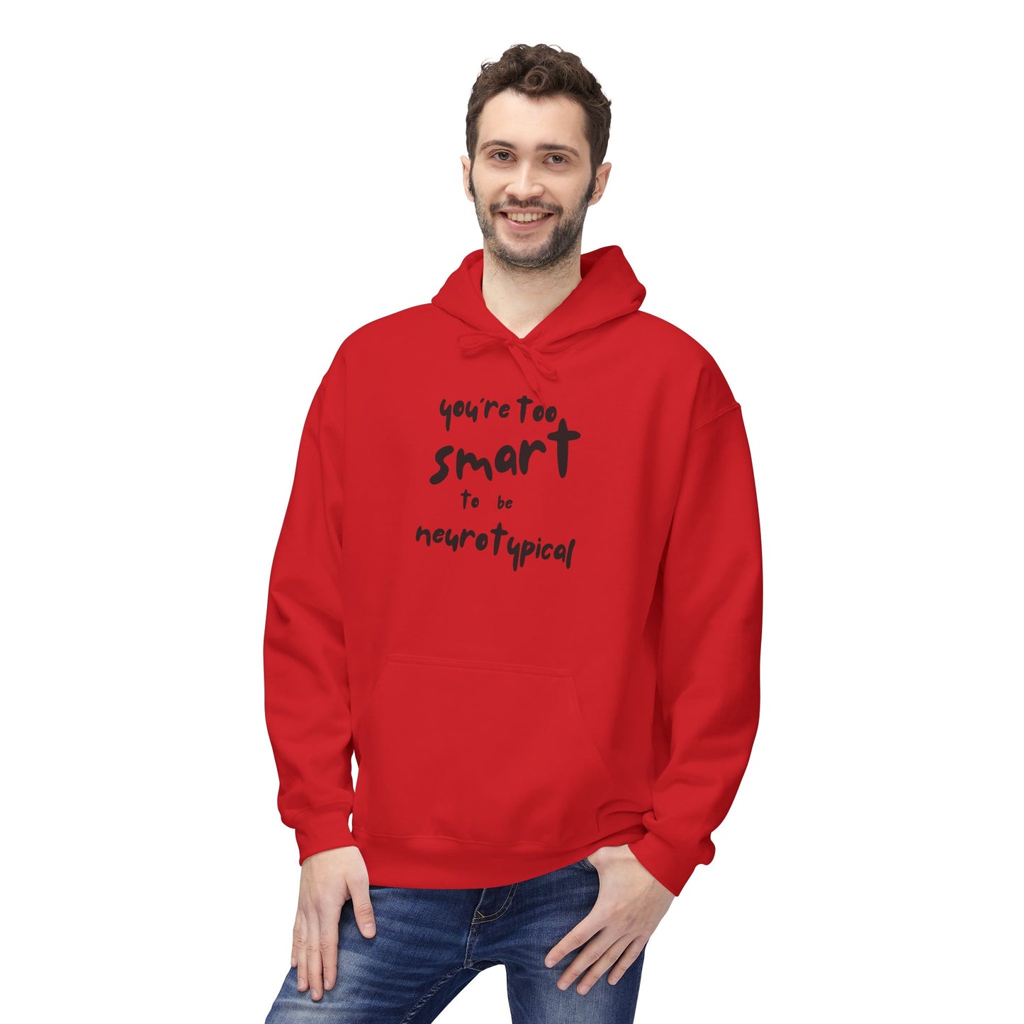 You're Too Smart to Be Neurotypical hoodie