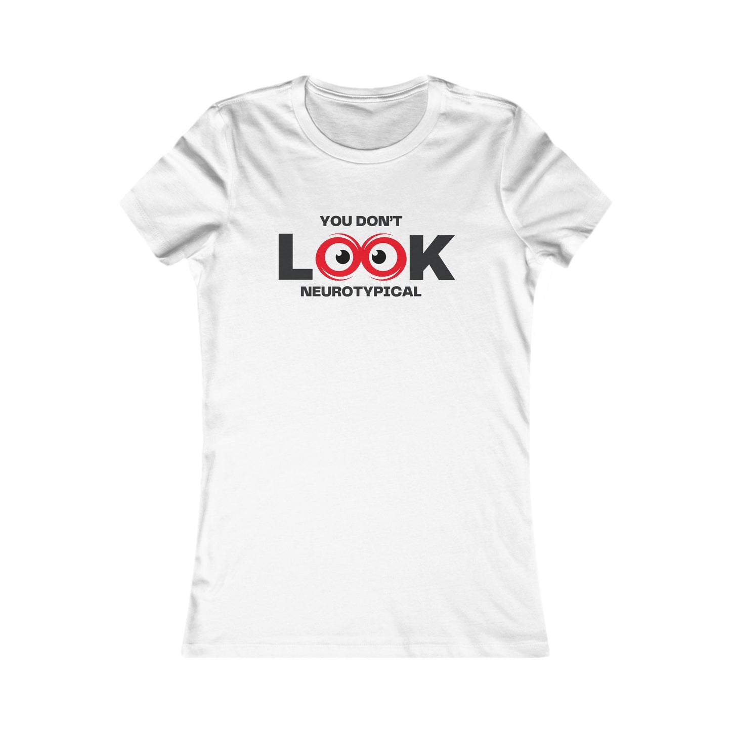 You Don't Look Neurotypical women's tee