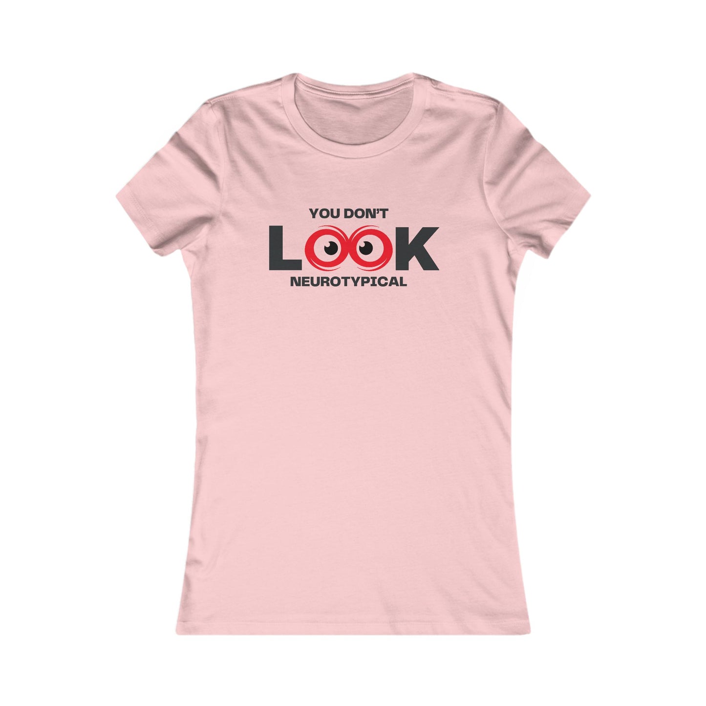 You Don't Look Neurotypical women's tee