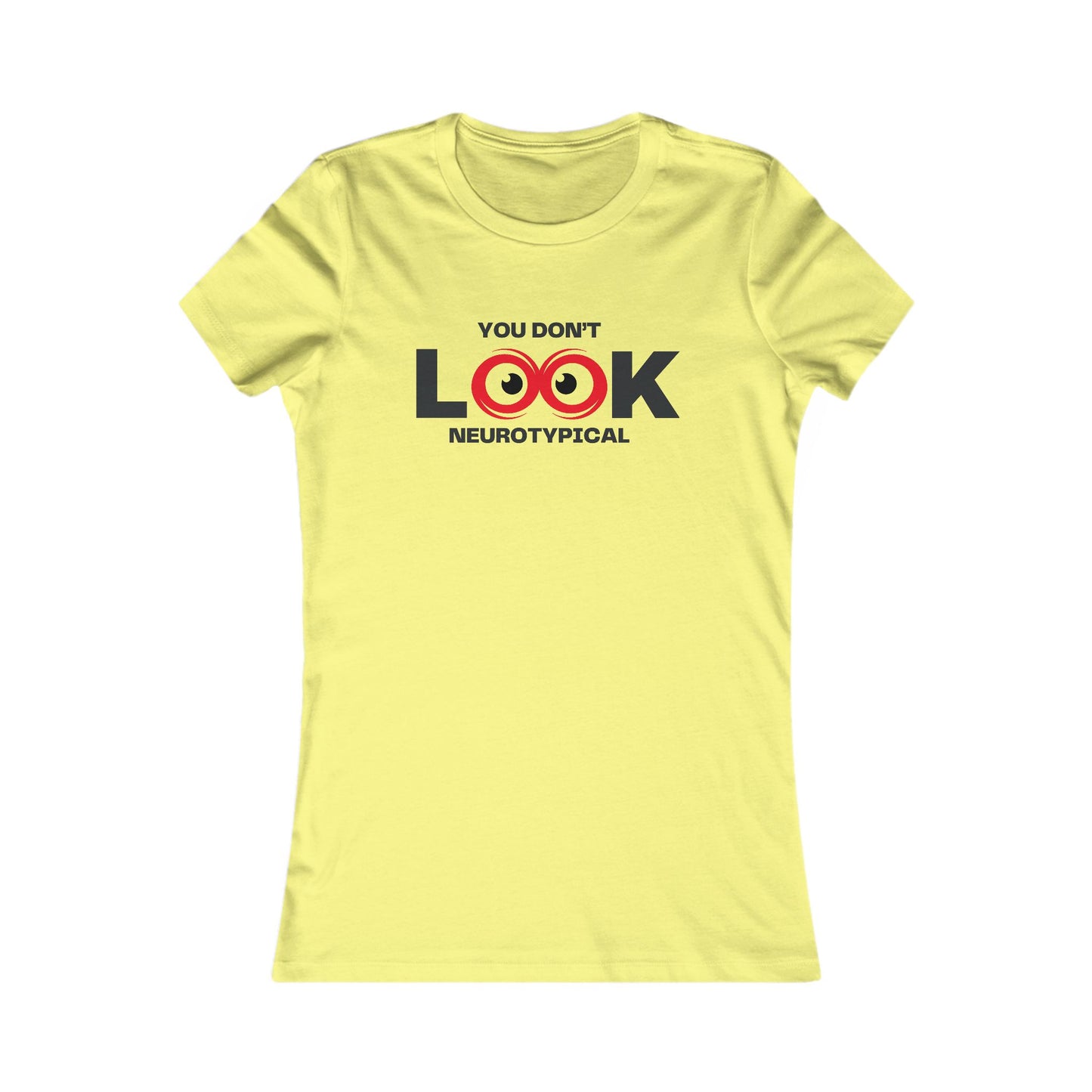 You Don't Look Neurotypical women's tee