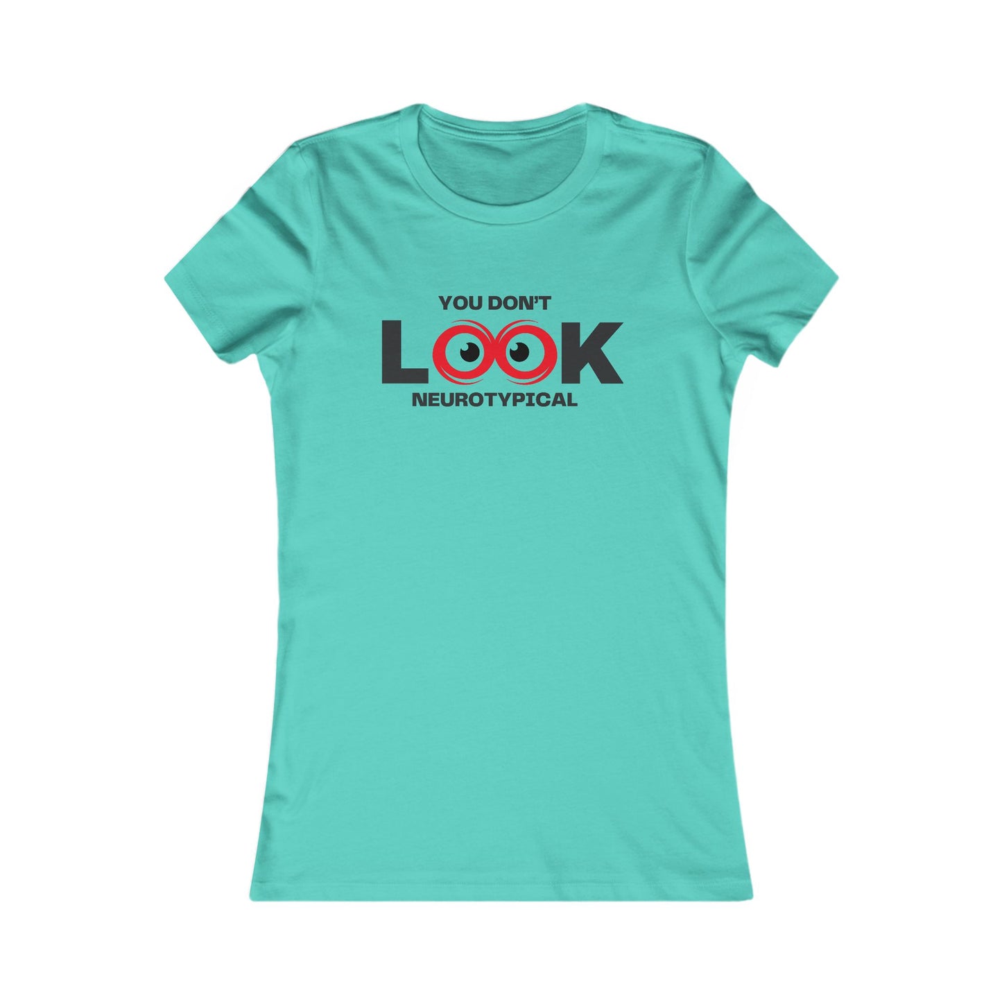 You Don't Look Neurotypical women's tee