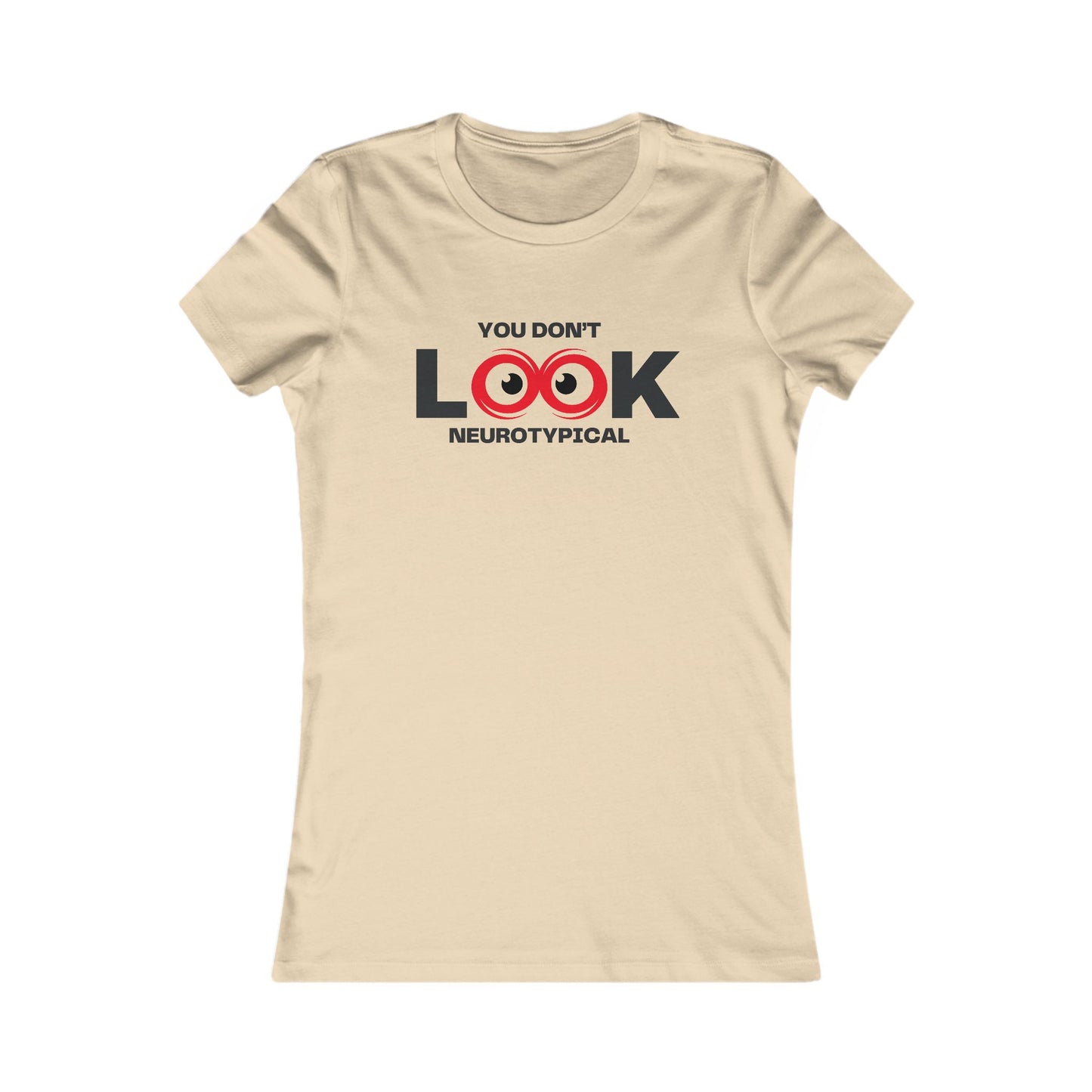 You Don't Look Neurotypical women's tee