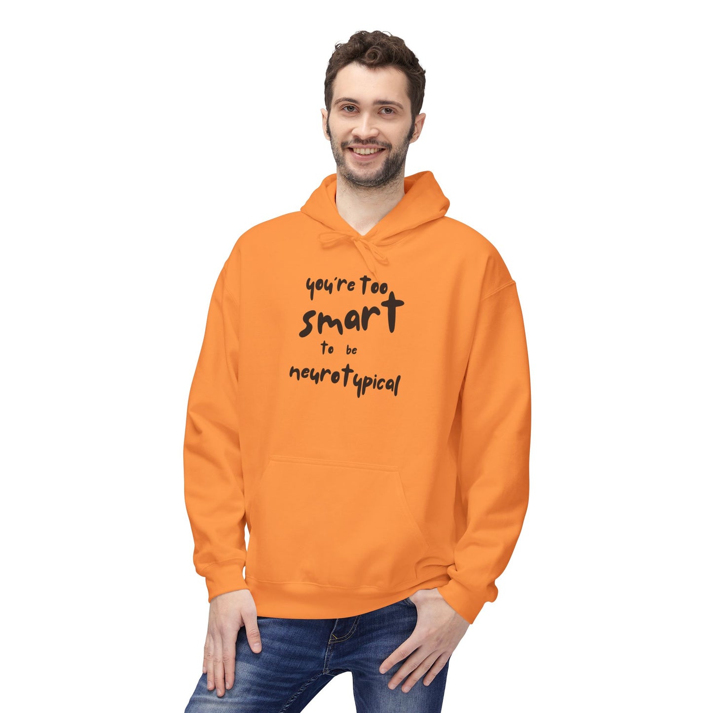 You're Too Smart to Be Neurotypical hoodie