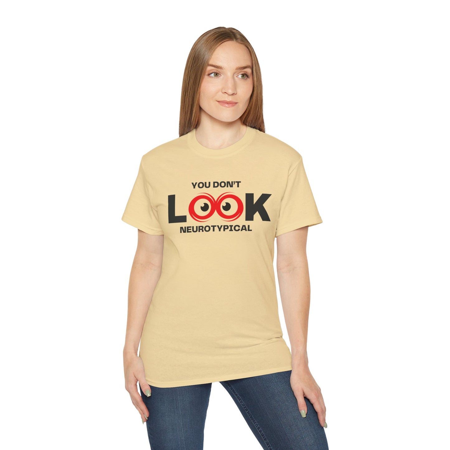 You Don't Look Neurotypical unisex t-shirt