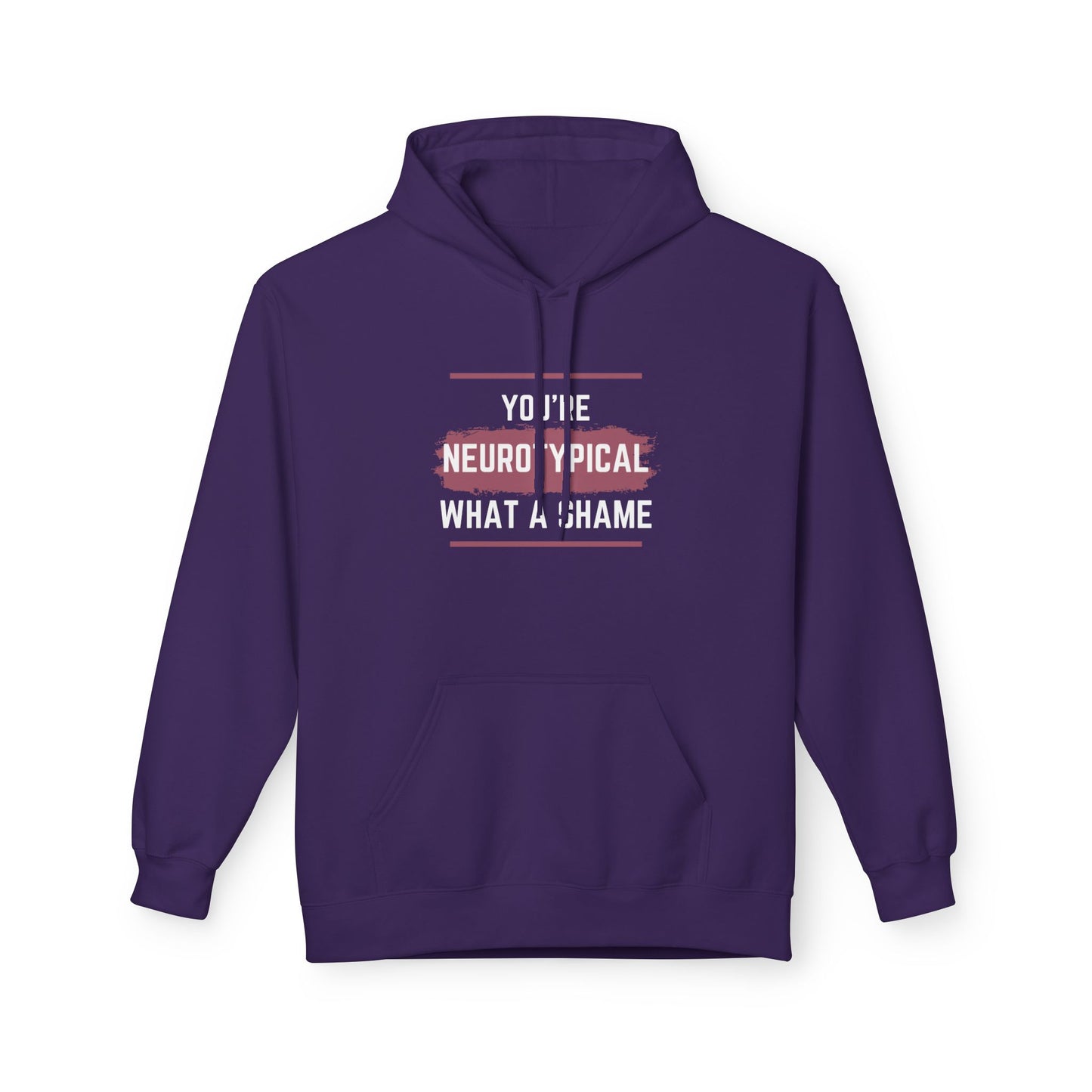 You're Neurotypical? What a Shame! hoodie